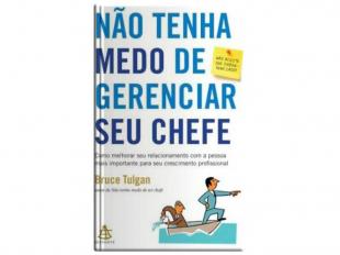 Não Tenha Medo de Gerenciar Seu Chefe