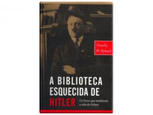 A Biblioteca Esquecida de Hitler - Os Livros que