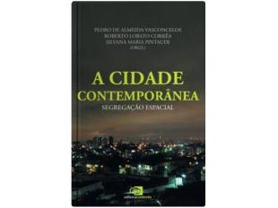 A Cidade Contemporânea - Segregação Espacial