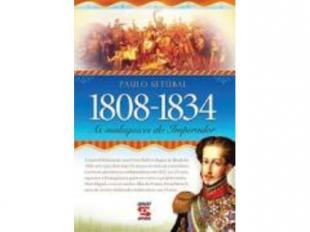 1808-1834 - As Maluquices do Imperador