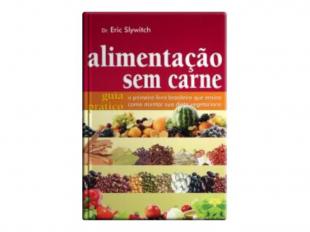 Alimentação Sem Carne - Guia Prático