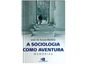 A Sociologia Como Aventura - Memórias