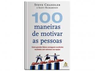 100 Maneiras de Motivar as Pessoas